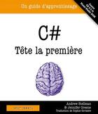 Couverture du livre « C# ; tête la première » de Andrew Stellman et Jennifer Greene aux éditions Digit Books