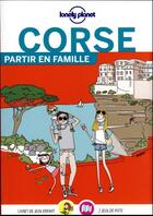 Couverture du livre « Corse partir en famille » de Collectif Lonely Planet aux éditions Lonely Planet France