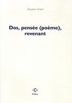 Couverture du livre « Dos, pensée (poèmes), revenant » de Jacques Jouet aux éditions P.o.l