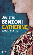 Couverture du livre « Catherine tome 2 » de Juliette Benzoni aux éditions 12-21