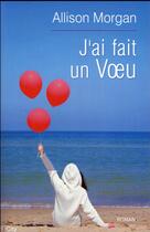 Couverture du livre « J'ai fait un voeu » de Allison Morgan aux éditions City