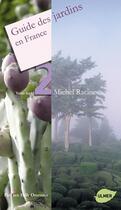 Couverture du livre « Guide des jardins en France Tome 2 ; Sud » de Michel Racine aux éditions Eugen Ulmer