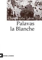 Couverture du livre « Palavas la blanche » de Christophe Leon aux éditions Rouergue