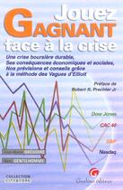 Couverture du livre « Jouez gagnant face a la crise » de Gentilhomme M. G J. aux éditions Gualino