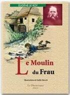 Couverture du livre « Le moulin du Frau » de Eugene Le Roy aux éditions La Decouvrance