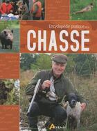 Couverture du livre « Encyclopédie pratique de la chasse » de Pascal Durantel aux éditions Artemis