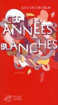 Couverture du livre « Ces années blanches » de Julie Jacob-Coeur aux éditions Thierry Magnier