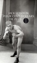 Couverture du livre « Pour cent dollars de plus » de Jack London aux éditions Editions Allia
