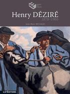 Couverture du livre « Henry Déziré (1878-1965) » de Jean-Marc Michaud aux éditions Liv'editions