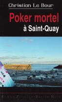 Couverture du livre « Poker mortel a saint-quay » de Le Bour Christian aux éditions Astoure