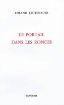 Couverture du livre « Le portail des ronces » de Reutenauer aux éditions Rougerie