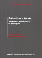 Couverture du livre « Palestine - Israël : Approches historiques et politiques » de Samaha Khoury aux éditions Pu De Bordeaux