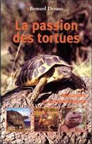 Couverture du livre « La passion des tortues » de Bernard Devaux aux éditions Sang De La Terre