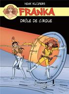 Couverture du livre « Franka Tome 5 : drôle de cirque » de Henk Kuijpers aux éditions Bd Must
