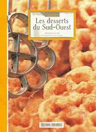 Couverture du livre « Connaître les desserts du Sud-Ouest » de Fabienne Carme aux éditions Sud Ouest Editions