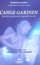 Couverture du livre « Ange gardien - ressentir sa presence » de Catherine Jobhe aux éditions Dauphin Blanc