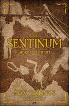 Couverture du livre « Sentinum t.2 ; l'ange de la mort » de Max Carignan aux éditions Ada