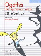 Couverture du livre « Ogatha, the mysterious witch » de Celine Santran aux éditions Numeriklivres