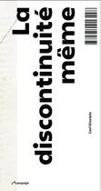 Couverture du livre « La discontinuité même » de Carl Einstein aux éditions L'ecarquille