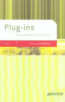 Couverture du livre « Plug-Ins T.1 ; Les Instruments Virtuels » de Pierre-Yves Bessuand aux éditions Musicrun