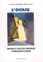 Couverture du livre « L'ochju » de Carine Adolfini-Bian aux éditions Les Editions Dumane