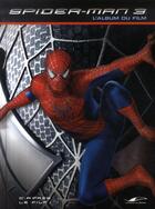Couverture du livre « Spider-Man 3 ; l'album du film » de Egan Kate aux éditions Toucan