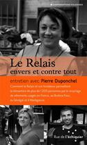 Couverture du livre « Le relais, envers et contre tout » de Duponchel P aux éditions Rue De L'echiquier