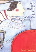Couverture du livre « Sans les mains et en danseuse » de Mateo Fournioux aux éditions Winioux