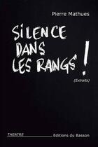 Couverture du livre « Silence dans les rangs ! » de Pierre Mathues aux éditions Éditions Du Basson