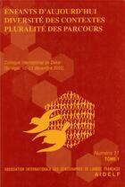 Couverture du livre « Enfants d'aujourd'hui. Diversité des contextes, pluralité des parcours : Colloque international de Dakar 10-13 décembre 2002 » de Association Internat aux éditions Ined