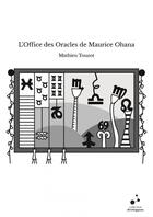 Couverture du livre « L'Office des Oracles de Maurice Ohana » de Mathieu Touzot aux éditions Thebookedition.com