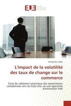 Couverture du livre « L'impact de la volatilite des taux de change sur le commerce - essai de validation empirique des exp » de Ben Salah Hamdy aux éditions Editions Universitaires Europeennes