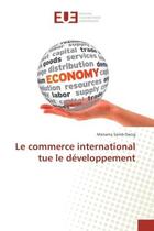 Couverture du livre « Le commerce international tue le developpement » de Dieng Mariama aux éditions Editions Universitaires Europeennes