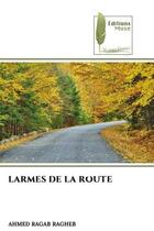 Couverture du livre « Larmes de la route » de Ragab Ragheb Ahmed aux éditions Muse