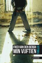 Couverture du livre « Min vijftien » de Fred Van Den Bergh aux éditions Uitgeverij Lannoo
