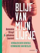 Couverture du livre « Blijf van mijn lijfje » de Annemie Struyf aux éditions Terra - Lannoo, Uitgeverij