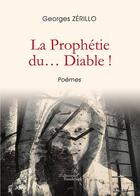 Couverture du livre « La prophétie du... Diable ! » de Georges Zerillo aux éditions Baudelaire