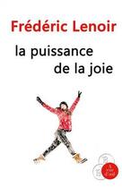 Couverture du livre « La puissance de la joie » de Frederic Lenoir aux éditions A Vue D'oeil