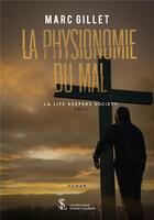 Couverture du livre « La physionomie du mal vol. 1 - la life keepers society » de Gillet Marc aux éditions Sydney Laurent