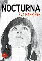 Couverture du livre « Nocturna » de Eva Barriere aux éditions Le Lys Bleu