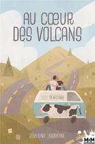 Couverture du livre « Au coeur des volcans » de Severine Balavoine aux éditions Mxm Bookmark