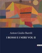 Couverture du livre « I ROSSI E I NERI VOL II » de Barrili Anton Giulio aux éditions Culturea