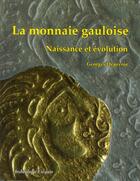 Couverture du livre « La monnaie gauloise ; naissance et évolution » de Georges Depeyrot aux éditions Archeologie Nouvelle