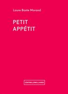 Couverture du livre « Petit appétit » de Laure Baste-Morand aux éditions Cent Mille Milliards