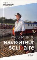 Couverture du livre « Navigateur solidaire » de Marre Yves aux éditions Isabelle Le Goff