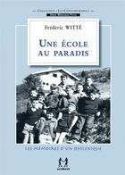 Couverture du livre « Une école au paradis : les mémoires d'un dyslexique » de Frederic Witte aux éditions Scribest