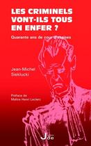 Couverture du livre « Les criminels vont-ils tous en enfer ? » de Jean-Michel Sieklucki aux éditions Joe
