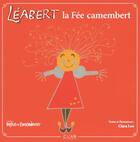 Couverture du livre « Léabert la fée camembert » de Clara Loo aux éditions Clan