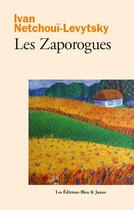 Couverture du livre « Les Zaporogues » de Ivan Netchoui-Levytsky aux éditions Editions Bleu & Jaune