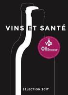 Couverture du livre « Guide vins et santé 2017 ; 0% de pesticides » de  aux éditions Vins Et Sante